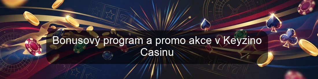 Bonusový program a promo akce v Keyzino Casinu Bonusový program a promo akce v Keyzino Casinu